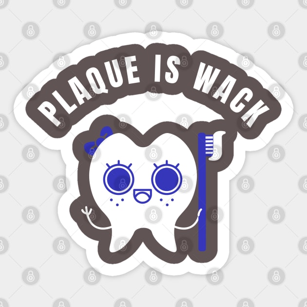 Plaque is Wack - Funny Dental Hygienist Sticker by Hello Sunshine